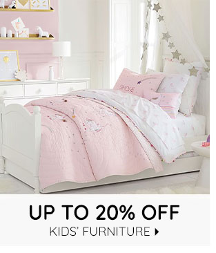 UP TO 20% OFF KIDS' FURNITURE