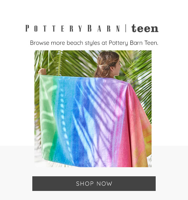 POTTERY BARN TEEN - SHOP NOW