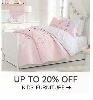 UP TO 20% OFF KIDS' FURNITURE