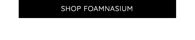 SHOP FOAMNASIUM