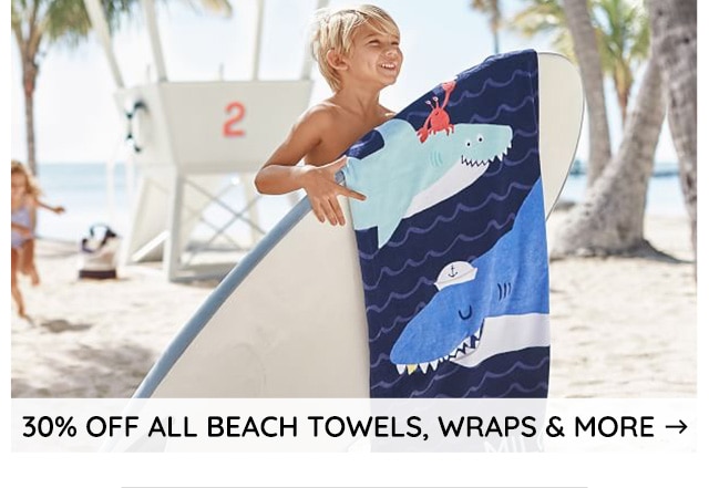 30% OFF ALL BEACH TOWELS, WRAPS & MORE