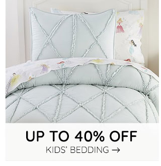 UP TO 40% OFF KIDS' BEDDING