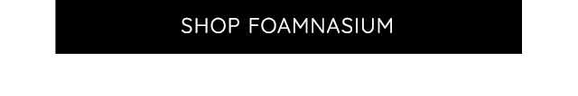 SHOP FOAMNASIUM