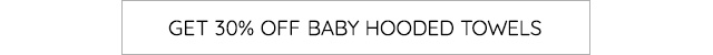 GET 30% OFF BABY HOODED TOWELS