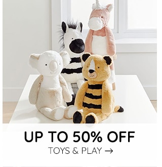 UP TO 50% OFF TOYS & PLAY