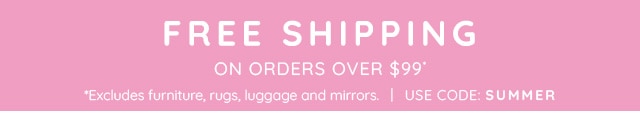 FREE SHIPPING ON ORDERS OVER $99