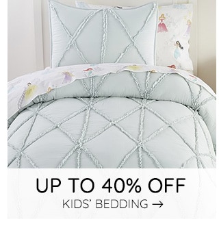 UP TO 40% OFF KIDS' BEDDING 