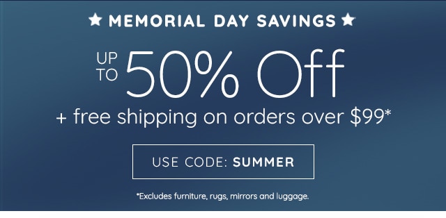 MEMORIAL DAY SAVINGS - UP TO 50% OFF