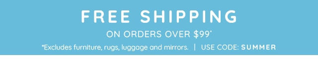 FREE SHIPPING ON ORDERS OVER $99*