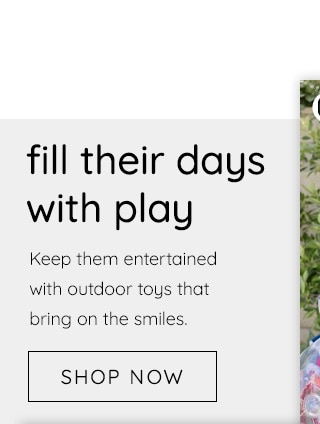 FILL THEIR DAYS WITH PLAY