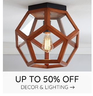 UP TO 50% OFF DECOR & LIGHTING