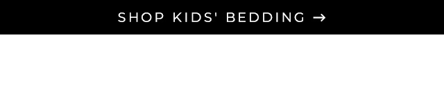 SHOP KIDS' BEDDING