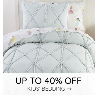 UP TO 40% OFF KIDS' BEDDING