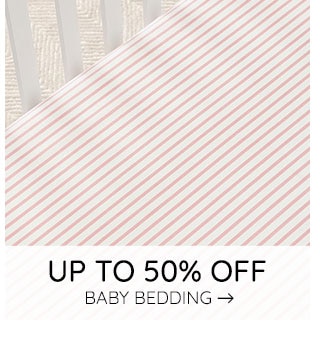 UP TO 50% OFF BABY BEDDING