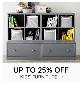 UP TO 25% OFF KIDS' FURNITURE