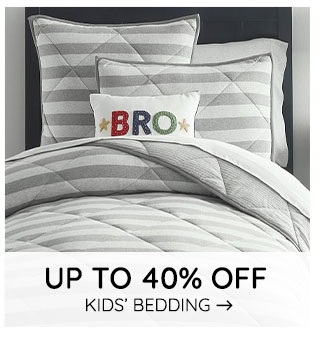 UP TO 40% OFF KIDS' BEDDING