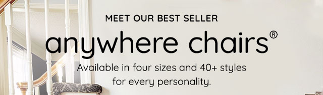 MEET OUR BEST SELLER ANYWHERE CHAIRS®