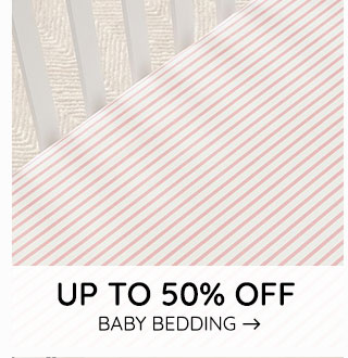 UP TO 50% OFF BABY BEDDING