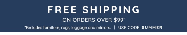 FREE SHIPPING ON ORDERS OVER $99*