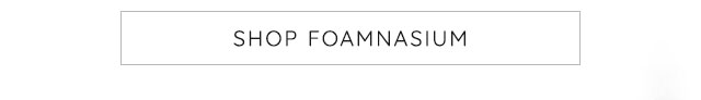 SHOP FOAMNASIUM