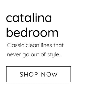 CATALINA BEDROOM - SHOP NOW