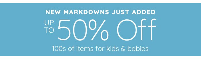 NEW MARKDOWNS JUST ADDED