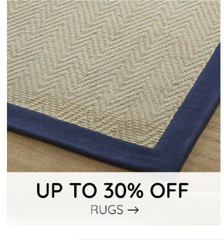 UP TO 30% OFF RUGS