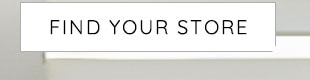 FIND YOUR STORE