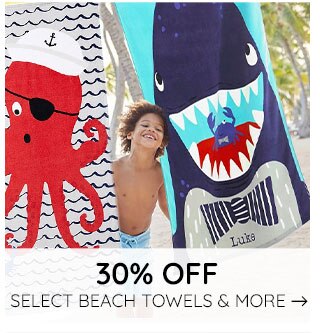 30% OFF SELECT BEACH TOWELS & MORE