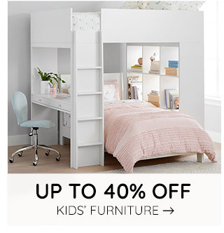 UP TO 40% OFF KIDS' FURNITURE