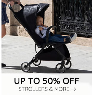 UP TO 50% OFF STROLLERS & MORE