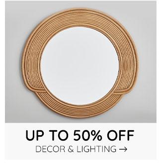 UP TO 50% OFF DECOR & LIGHTING