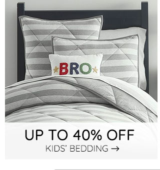 UP TO 40% OFF KIDS' BEDDING