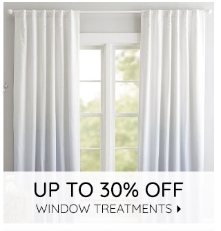 UP TO 30% OFF WINDOW TREATMENTS