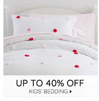 UP TO 40% OFF KIDS' BEDDING