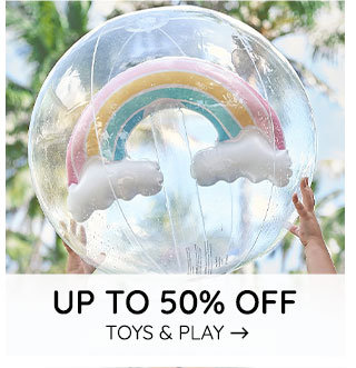 UP TO 50% OFF TOYS & PLAY