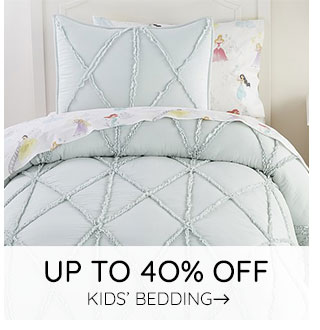 UP TO 40% OFF KIDS' BEDDING