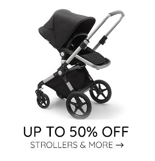 UP TO 50% OFF STROLLERS & MORE