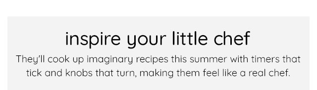 INSPIRE YOUR LITTLE CHEF