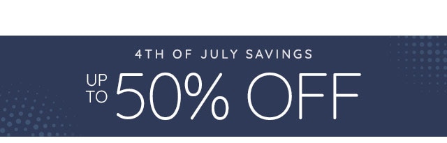 4TH OF JULY SAVINGS