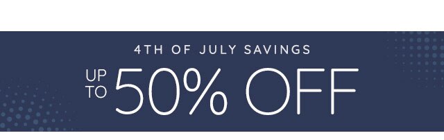 4TH OF JULY SAVINGS