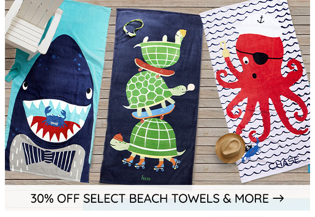 30% OFF SELECT BEACH TOWELS & MORE