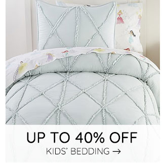 UP TO 40% OFF KIDS' BEDDING