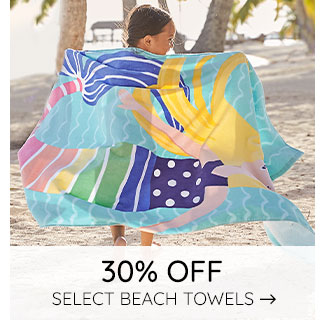 30% OFF SELECT BEACH TOWELS