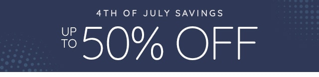 4TH OF JULY SAVINGS