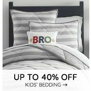 UP TO 40% OFF KIDS' BEDDING