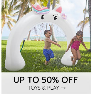 UP TO 50% OFF TOYS & PLAY