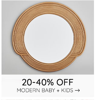 20-40% OFF MODERN BABY + KIDS