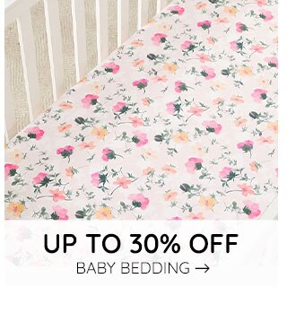 UP TO 30% OFF BABY BEDDING