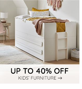 UP TO 40% OFF KIDS' FURNITURE